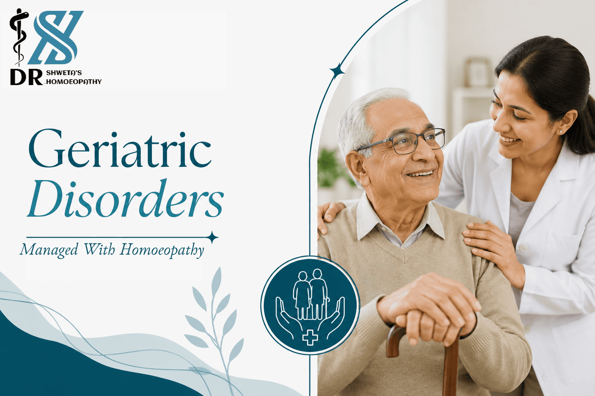Geriatric Disorders — Managed With Homoeopathy